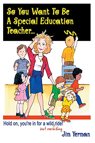So You Want to Be a Special Education Teacher Hold On, You're In for a Wild (bu [Paperback]