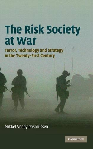 The Risk Society at War Terror, Technology and Strategy in the Twenty-First Cen [Hardcover]