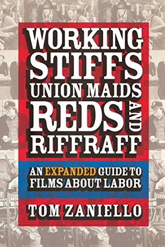 Working Stiffs, Union Maids, Reds, And Riffraff An Expanded Guide To Films Abou [Hardcover]