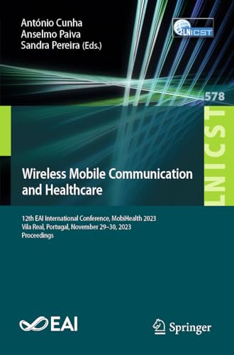 Wireless Mobile Communication and Healthcare 12th EAI International Conference, [Paperback]