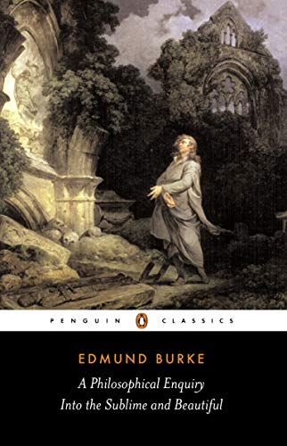 A Philosophical Enquiry into the Sublime and Beautiful And Other Pre-Revolution [Paperback]