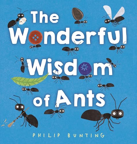 The Wonderful Wisdom of Ants [Hardcover]