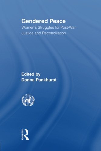 Gendered Peace Women's Struggles for Post-War Justice and Reconciliation [Paperback]