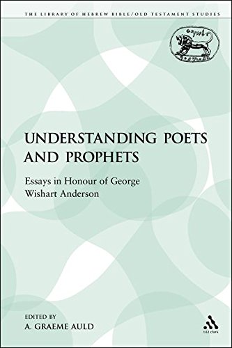 Understanding Poets and Prophets Essays in Honour of George Wishart Anderson [Paperback]