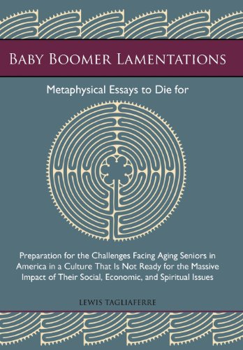 Baby Boomer Lamentations  Metaphysical Essays to Die For [Hardcover]