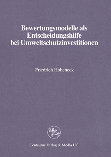 Bewertungsmodelle als Entscheidungshilfe bei Umweltschutzinvestitionen [Paperback]