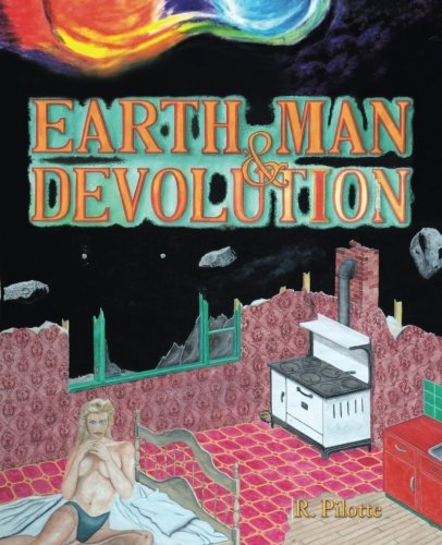 Earth, Man, & Devolution [Paperback]