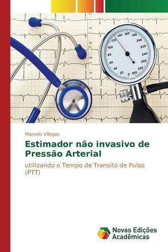Estimador No Invasivo De Presso Arterial (portuguese Edition) [Paperback]