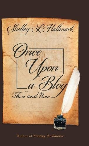 Once upon a Blog  Then and Now [Hardcover]