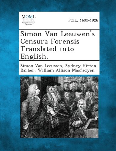 Simon Van Leeuwen's Censura Forensis Translated into English [Paperback]