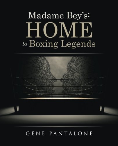 Madame Bey's Home To Boxing Legends [Paperback]