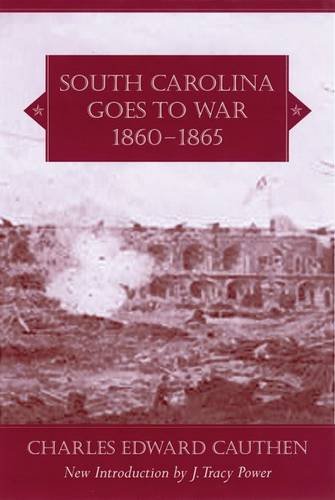 South Carolina Goes To War, 1860-1865 (southern Classics) [Paperback]