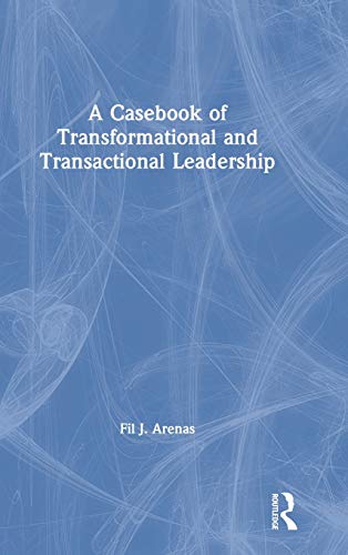 A Casebook of Transformational and Transactional Leadership [Hardcover]