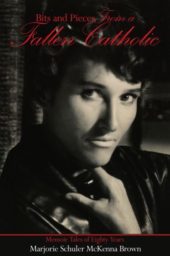 Bits and Pieces from a Fallen Catholic  Memoir Tales of Eighty Years [Paperback]