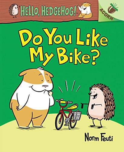 Do You Like My Bike An Acorn Book (Hello, Hedgehog 1) [Hardcover]