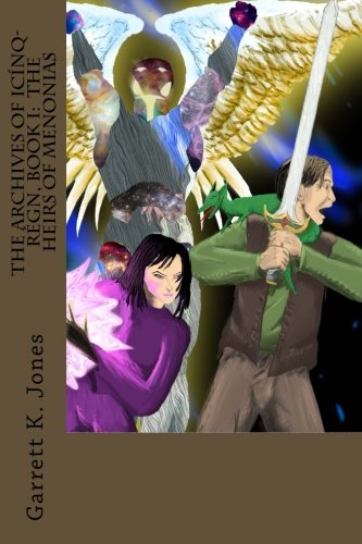 The Archives Of Icnq-Rgn, Book I  The Heirs Of Menonias [Paperback]