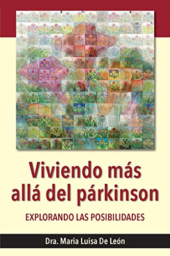 Viviendo Mas Alla Del Parkinson Explorando Las Posibilidades (spanish Edition) [Paperback]