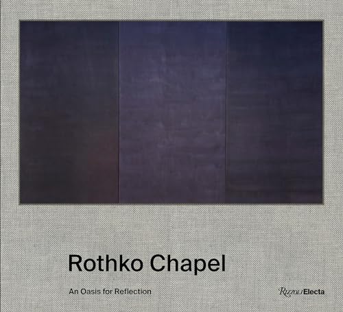 Rothko Chapel An Oasis for Reflection [Hardcover]