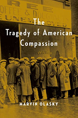 The Tragedy of American Compassion [Paperback]