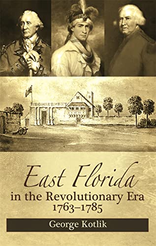 East Florida in the Revolutionary Era, 1763&82111785 [Paperback]