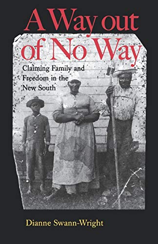 A Way Out Of No Way Claiming Family And Freedom In The New South (the American  [Paperback]