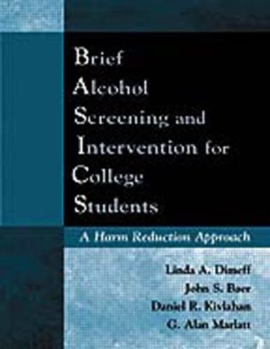 Brief Alcohol Screening and Intervention for College Students (BASICS) A Harm R [Paperback]
