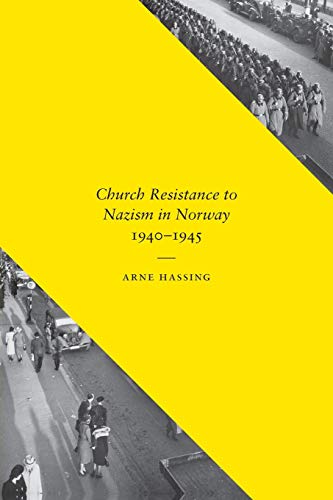 Church Resistance To Nazism In Norway, 1940-1945 (new Directions In Scandinavian [Paperback]