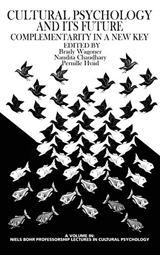 Culture Psychology And Its Future Complementarity In A New Key (hc) (niels Bohr [Hardcover]