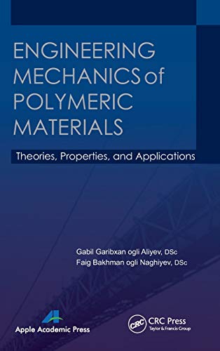 Engineering Mechanics of Polymeric Materials Theories, Properties and Applicati [Hardcover]