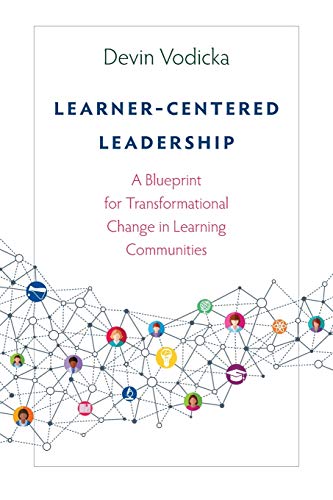 Learner-Centered Leadership  A Blueprint for Transformational Change in Learnin [Paperback]