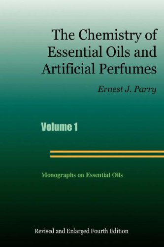 The Chemistry Of Essential Oils And Artificial Perfumes - Volume 1 (fourth Editi [Hardcover]