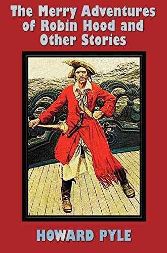 The Merry Adventures Of Robin Hood And Other Stories (unabridged) Including Men [Hardcover]