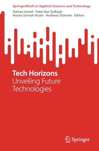 Tech Horizons Unveiling Future Technologies [Paperback]