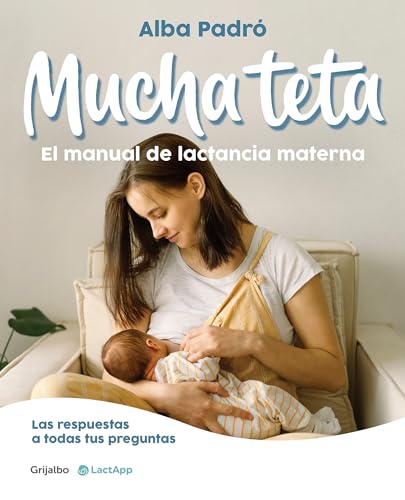 Mucha teta. Manual de lactancia materna / A Lot of Breast. A Breastfeeding Handb [Paperback]