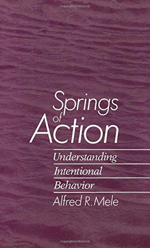 Springs of Action Understanding Intentional Behavior [Hardcover]