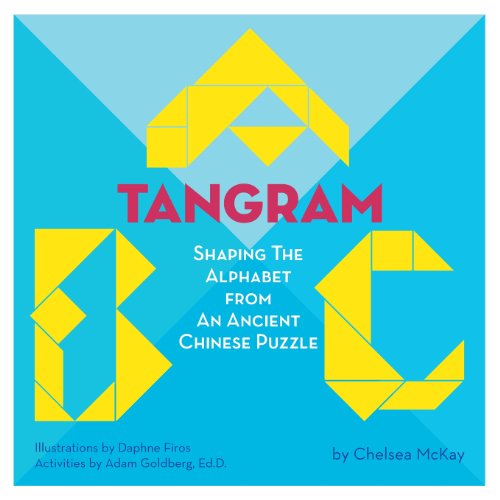 A Tangram Abc Shaping The Alphabet From An Ancient Chinese Puzzle [Paperback]
