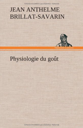 Physiologie Du Gout (french Edition) [Hardcover]