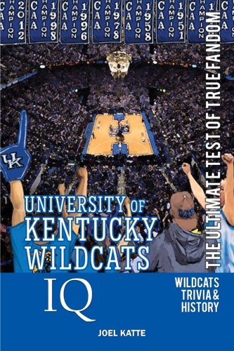 University Of Kentucky Wildcats Basketball Iq The Ultimate Test Of True Fandom [Paperback]
