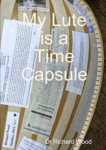 My Lute Is A Time Capsule [Paperback]