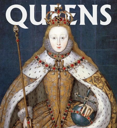 Queens Women Who Ruled, from Ancient Egypt to Buckingham Palace [Hardcover]