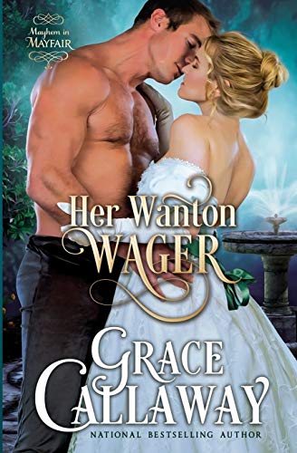 Her Wanton Wager (mayhem In Mayfair) (volume 2) [Paperback]