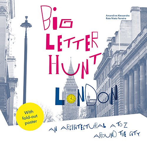 Big Letter Hunt London An Architectural A To Z Around The City [Paperback]