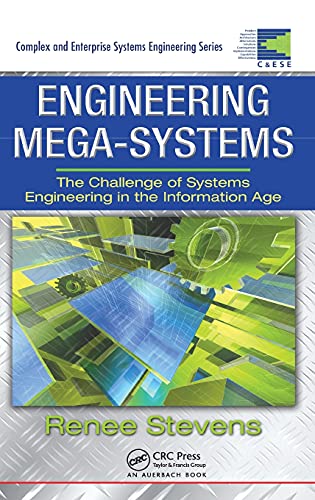 Engineering Mega-Systems The Challenge of Systems Engineering in the Informatio [Hardcover]