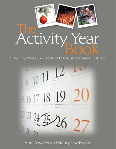 The Activity Year Book A Week By Week Guide For Use In Elderly Day And Resident [Paperback]