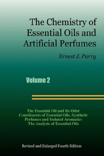 The Chemistry Of Essential Oils And Artificial Perfumes - Volume 2 (fourth Editi [Hardcover]