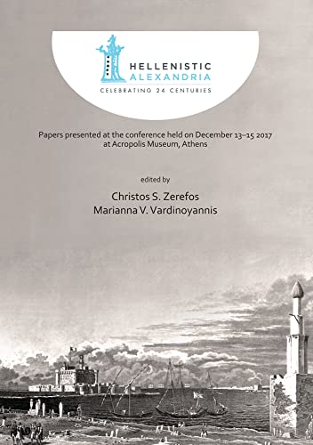 Hellenistic Alexandria Celebrating 24 Centuries - Papers presented at the confe [Hardcover]