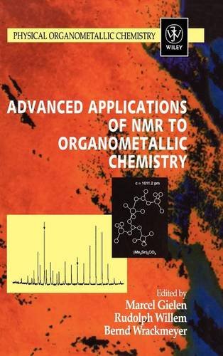 Advanced Applications of NMR to Organometallic Chemistry [Hardcover]