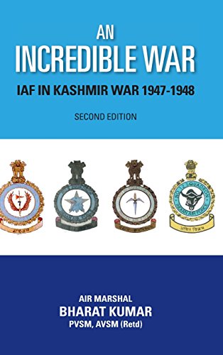 An Incredible War Iaf In Kashmir War 1947-1948 (second Edition) [Hardcover]