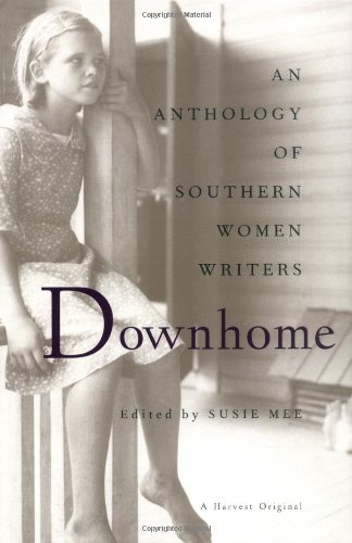Downhome An Anthology of Southern Women Writers [Paperback]