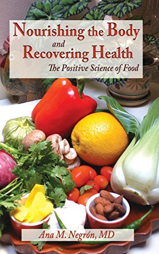Nourishing The Body And Recovering Health, The Positive Science Of Food [Hardcover]